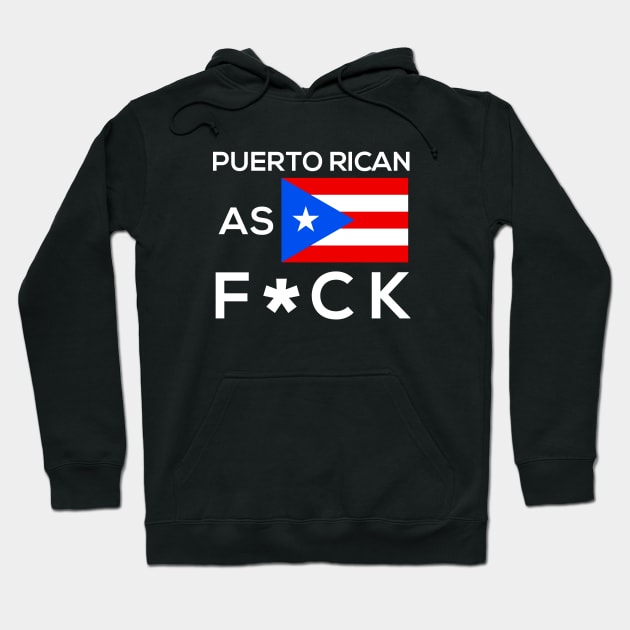 Puerto Rican as Fuck Puerto Rico Boricua AF Hoodie by PuertoRicoShirts